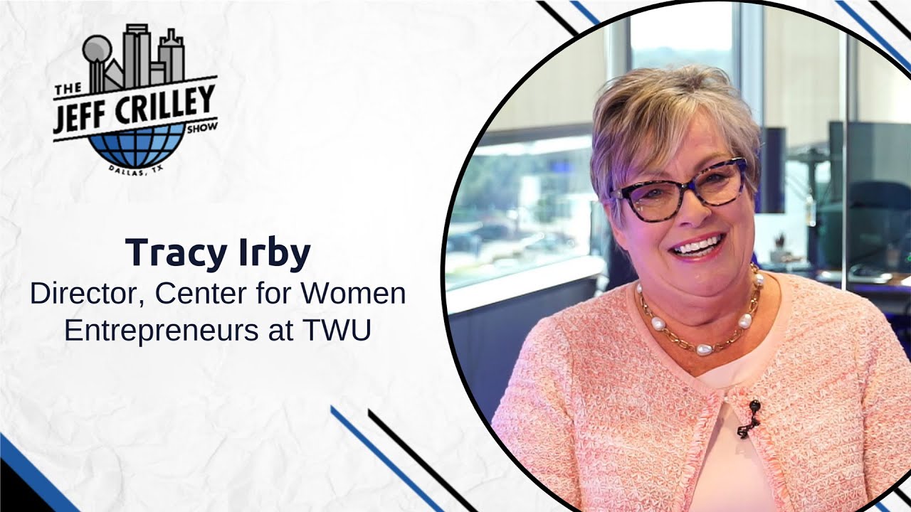 Empowering Women Entrepreneurs: Insights from Tracy Irby of TWU’s Center for Women Entrepreneurs