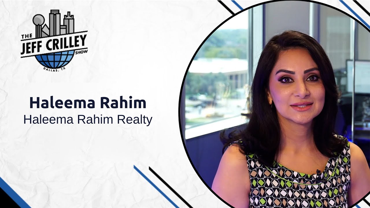 Navigating the North Texas Real Estate Market with Haleema Rahim