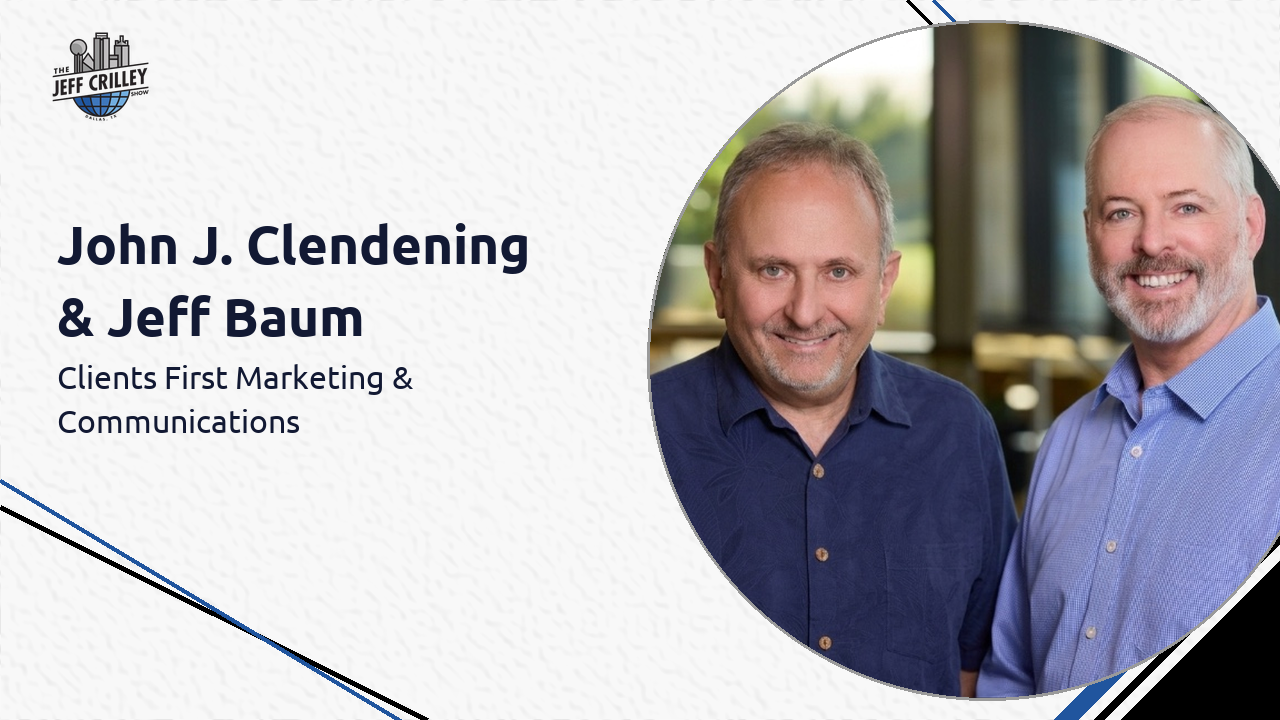John J. Clendening & Jeff Baum, Clients First | The Jeff Crilley Show